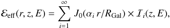 Mathematical equation: \begin{equation} {\cal E}_{\rm eff}(r,z,E) = {\displaystyle \sum_{i=1}^{\infty}} \; J_{0}({\alpha_{i}} \, {r}/{R_{\rm Gal}}) \times {\cal I}_{i}(z,E), \label{def:E_r_z} \end{equation}