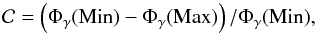 Mathematical equation: \begin{equation} {\cal C} = \left( {\Phi_{\gamma}({\rm Min}) - \Phi_{\gamma}({\rm Max})} \right) / {\Phi_{\gamma}({\rm Min})}, \end{equation}
