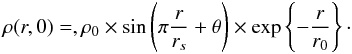 Mathematical equation: \begin{equation} \rho(r,0) = , \rho_0 \times \sin \left( \pi \frac{r}{r_s} + \theta \right) \times \exp \left\{ - \frac{r}{r_0} \right\}\cdot \end{equation}