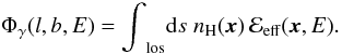 Mathematical equation: \begin{equation} \Phi_{\gamma}(l,b,E) = {\displaystyle \int}_{\rm los} {\rm d}s \; n_{\rm H} ({\vec x}) \, {\cal E}_{\rm eff} ({\vec x},E). \label{flux_nH_E_eff} \end{equation}