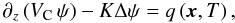 Mathematical equation: \begin{equation} \partial_{z} \left( V_{\rm C} \, \psi \right) - K \Delta \psi = q \left( {\vec x} , T \right), \label{master_equation} \end{equation}