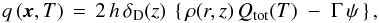 Mathematical equation: \begin{equation} q \left( {\vec x} , T \right) \, = \, 2 \, h \, \delta_{\rm D}(z) \; \left\{ \, \rho(r,z) \, Q_{\rm tot}(T) \; - \; \Gamma \, \psi \, \right\}, \end{equation}