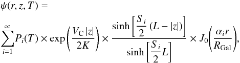 Mathematical equation: \begin{eqnarray} \label{equ:psi_bessel} &&\psi(r,z,T) = \nonumber\\ &&{\displaystyle \sum_{i=1}^{\infty}} P_{i}(T) \times \exp \left( {\displaystyle \frac{V_{\rm C} \, |z|}{2 K}} \right) \times \frac{\sinh \left[ {\displaystyle \frac{S_{i}}{2}} \left( L - |z| \right) \right]}{\sinh \left[ {\displaystyle \frac{S_{i}}{2}} L \right]} \times J_{0}\Bigg(\frac{{\alpha_{i}} {r}}{{R_{\rm Gal}}}\Bigg), \end{eqnarray}