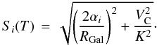 Mathematical equation: \begin{equation} S_{i}(T) \, = \, \sqrt{\displaystyle \left( {\displaystyle \frac{2 \alpha_{i}}{R_{\rm Gal}}} \right)^{2} + {\displaystyle \frac{V_{\rm C}^{2}}{K^{2}}}}\cdot \end{equation}