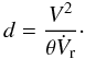Mathematical equation: \begin{equation} d = \frac{V^2}{\theta \dot{V}_{\rm r}}\cdot \end{equation}