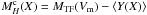 Mathematical equation: \hbox{$M_H^{\rm c}(X)=M_{\rm TF}(V_{\rm m}) - \langle Y(X) \rangle$}