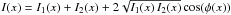 Mathematical equation: \hbox{$I(x)=I_{\rm 1}(x)+I_{\rm 2}(x)+2\sqrt{I_{\rm 1}(x)\,I_{\rm 2}(x)}\cos(\phi(x))$}