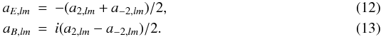 Mathematical equation: \begin{eqnarray} \label{alm_E}a_{E,lm}&=&-(a_{2,lm}+ a_{-2,lm})/2,\\ \label{alm_B}a_{B,lm}&=&i(a_{2,lm} - a_{-2,lm})/2. \end{eqnarray}