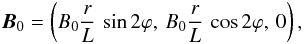 Mathematical equation: \begin{equation} \vec{B}_{0}=\left(B_{0}\frac{r}{L}\,\sin2\varphi,\,B_{0}\frac{r}{L}\,\cos 2\varphi,\,0\right),\\ \end{equation}