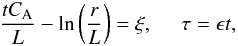 Mathematical equation: \begin{eqnarray} \frac{tC_{\mathrm{A}}}{L}-\mathrm{ln}\left(\frac{r}{L}\right)=\xi ,\,\,\,\,\,\,\,\, \tau=\epsilon t, \end{eqnarray}