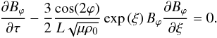 Mathematical equation: \begin{eqnarray} \label{evolutionB} \frac{\partial B_{\varphi}}{\partial \tau}-\frac{3}{2}\frac{\cos(2\varphi)}{L\sqrt{\mu\rho_{0}}}\exp\left(\xi\right)B_{\varphi}\frac{\partial B_{\varphi}}{\partial \xi}=0. \end{eqnarray}