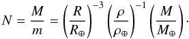 Mathematical equation: \begin{equation} N=\frac{M}{m}=\left(\frac{R}{R_{\oplus}}\right)^{-3}\left(\frac{\rho}{\rho_{\oplus}}\right)^{-1}\left(\frac{M}{M_{\oplus}}\right)\cdot \end{equation}