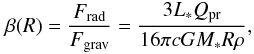 Mathematical equation: \begin{equation} \beta(R) = \frac{F_{\rm rad}}{F_{\rm grav}} = \frac{3L_{*}Q_{\rm pr}}{16\pi c GM_{*} R \rho}, \end{equation}