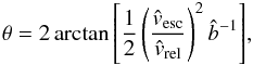 Mathematical equation: \begin{equation} \label{eq:theta2} \theta = 2\arctan{\left[\frac{1}{2}\left(\frac{\hat{v}_{\rm esc}}{\hat{v}_{\rm rel}}\right)^2 \hat{b}^{-1}\right]}, \end{equation}