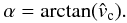 Mathematical equation: \begin{equation} \alpha = \arctan(\hat{v}_{\rm c}). \end{equation}