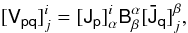 Mathematical equation: \begin{equation} [\tens{V_{pq}}]^i_j = [\tens{J_p}]_{\alpha}^{i} \tens{B}^\alpha_\beta [\tens{{\bar J}_q}]_{j}^{\beta}, \label{eq:me0-tensor} \end{equation}