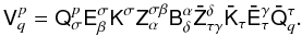 Mathematical equation: \begin{equation} \tens{V}^p_q = \tens{Q}_{\sigma}^{p}\tens{E}_{\beta}^{\sigma}\tens{K}^{\sigma}\tens{Z}_{\alpha}^{\sigma\beta} \tens{B}^\alpha_\delta \tens{\bar Z}_{\tau\gamma}^{\delta}\tens{\bar K}_{\tau}\tens{\bar E}_{\tau}^{\gamma}\tens{\bar Q}_{q}^{\tau}. \label{eq:gme0} \end{equation}