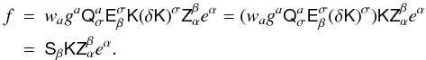 Mathematical equation: \begin{eqnarray} \nonumber f & = &w_{a}g^a\tens{Q}_{\sigma}^{a}\tens{E}_{\beta}^{\sigma}\tens{K}{\tens{(\delta K)}}^{\sigma}\tens{Z}_{\alpha}^{\beta}e^{\alpha}= (w_{a}g^a\tens{Q}_{\sigma}^{a}\tens{E}_{\beta}^{\sigma}{\tens{(\delta K)}}^{\sigma})\tens{K}\tens{Z}_{\alpha}^{\beta}e^{\alpha} \\ & = & \tens{S}_{\beta}\tens{K}\tens{Z}_{\alpha}^{\beta}e^{\alpha}. \label{eq:compound-beam} \end{eqnarray}