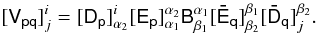 Mathematical equation: \begin{equation} [\tens{V_{pq}}]^i_j = [\tens{D_p}]^{i}_{\alpha_2} [\tens{E_p}]^{\alpha_2}_{\alpha_1} \tens{B}^{\alpha_1}_{\beta_1} [\tens{{\bar E}_q}]^{\beta_1}_{\beta_2} [\tens{{\bar D}_q}]^{\beta_2}_{j}. \label{eq:tensor-onion} \end{equation}