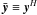 Mathematical equation: \appendix \setcounter{section}{1} \hbox{$\bar{\vec y}\equiv\vec y^H$}