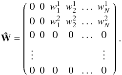 Mathematical equation: \appendix \setcounter{section}{1} \begin{equation} \label{eq:padded-matrix} \mathbf{\hat W} = \left( \begin{array}{cccccc} 0 & 0 & w^1_1 & w^1_2 & \ldots & w^1_N \\[1mm] 0 & 0 & w^2_1 & w^2_2 & \ldots & w^2_N \\[1mm] 0 & 0 & 0 & 0 & \ldots & 0 \\[1mm] \vdots & & & & & \vdots \\[1mm] 0 & 0 & 0 & 0 & \ldots & 0 \\ \end{array} \right). \end{equation}