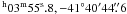 Mathematical equation: \hbox{$^{\rm h} 03^{\rm m} 55^{\rm s}.8, -41^{\circ} 40^{\prime} 44\farcs 6$}