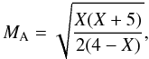 \begin{equation} M_{\rm A} = \sqrt{\frac{X(X+5)}{2(4-X)}}, \end{equation}