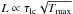 Mathematical equation: \hbox{$L\propto \tau_{\rm lc} \sqrt{T_{\rm max}}$}