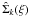 Mathematical equation: \hbox{$\hat{\Sigma}_k(\xi)$}