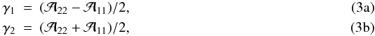 Mathematical equation: % subequation 881 0 \begin{eqnarray} \gamma_1&=&(\mathcal{A}_{22}-\mathcal{A}_{11})/2,\\ \gamma_2&=&(\mathcal{A}_{22}+\mathcal{A}_{11})/2, \end{eqnarray}