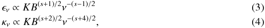 Mathematical equation: \begin{eqnarray} && \epsilon_\nu \propto K B^{(s+1)/2}\nu^{-(s-1)/2}\\ && \kappa_\nu \propto K B^{(s+2)/2} \nu^{-(s+4)/2}, \end{eqnarray}