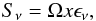 Mathematical equation: \begin{equation} S_\nu=\Omega x \epsilon_\nu, \label{snu1} \end{equation}