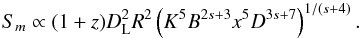Mathematical equation: \begin{equation} S_{m}\propto (1+z)D_{\rm L}^{2}R^{2}\left(K^{5}B^{2s+3}x^{5}D^{3s+7}\right)^{1/(s+4)}. \label{smn} \end{equation}