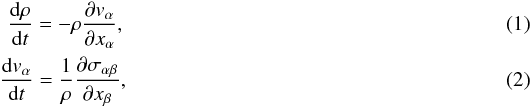 Mathematical equation: \begin{eqnarray} \totder{\rho}{t} = - \rho \partder{\va}{\xa} , \\ \totder{\va}{t} = \frac{1}{\rho} \partder{\stab}{\xb} , \end{eqnarray}