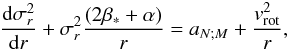 Mathematical equation: \begin{equation} {{\rm d}\sigma_r^2 \over {\rm d}r} + { \sigma_r^2 {(2\beta_*+\alpha)\over r}} = a_{N;M} + {v_{{\rm rot}}^2\over r}, \label{eqn:Jeans1} \end{equation}