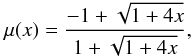 Mathematical equation: \begin{equation} \mu(x) = {-1+\sqrt{1+4x}\over {1+\sqrt{1+4x}}}, \label{eqn:toy1} \end{equation}