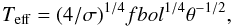 Mathematical equation: \begin{equation} T_{{\rm eff}}=(4/\sigma)^{1/4}fbol^{1/4}\theta^{-1/2}, \end{equation}