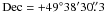 Mathematical equation: \hbox{${\rm Dec}= +49^{\circ} 38' 30\farcs3$}