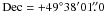 Mathematical equation: \hbox{${\rm Dec}= +49^{\circ} 38' 01\farcs0$}