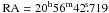 Mathematical equation: \hbox{${\rm RA}= 20^{\rm h} 56^{\rm m} 42\fs719$}