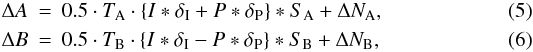 Mathematical equation: \begin{eqnarray} \label{eq:delta_A} \Delta A&=&0.5 \cdot {T_{\rm A}} \cdot \{ I * \delta_\mathrm{I} + P * \delta_\mathrm{P} \} * S_\mathrm{A} + \Delta N_\mathrm{A},\\ \label{eq:delta_B} \Delta B&=&0.5 \cdot {T_{\rm B}} \cdot \{ I * \delta_\mathrm{I} - P * \delta_\mathrm{P} \} * S_\mathrm{B} + \Delta N_\mathrm{B}, \end{eqnarray}