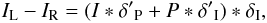Mathematical equation: \begin{equation} \centering I_\mathrm{L} - I_\mathrm{R} = (I*\delta{'}_\mathrm{P} + P * \delta{'}_\mathrm{I} ) * \delta_\mathrm{I}, \label{eq:intdiff} \end{equation}