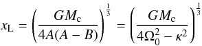 Mathematical equation: \begin{equation} {x_{\rm L}} = \left( \frac{G M_{\rm c}}{4A(A-B)}\right)^\frac{1}{3} = \left(\frac{G M_{\rm c}}{4 \Omega_0^2 - \kappa^2}\right)^\frac{1}{3} \label{tidal} \end{equation}