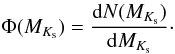 Mathematical equation: \begin{equation} \Phi(M_{K_{\rm s}}) = \frac{{\rm d}N(M_{K_{\rm s}})}{{\rm d}M_{K_{\rm s}}}\cdot \end{equation}