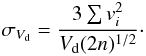Mathematical equation: \begin{equation} \sigma_{V_{\rm d}} = \frac{3\sum {v}^2_{\it{i}}}{V_{\rm d}(2n)^{1/2}}\cdot \end{equation}