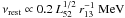 Mathematical equation: \hbox{$\nu_{\rm rest}\propto 0.2\: L_{52}^{1/2}\: r_{13}^{-1}~{\rm MeV}$}