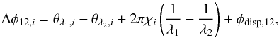 Mathematical equation: \begin{equation} % \Delta\phi_{12,i}=\theta_{\lambda_1,i}-\theta_{\lambda_2,i}+2\pi\chi_{i}\left(\frac{1}{\lambda_1}-\frac{1}{\lambda_2}\right)+\phi_{{\rm disp},12}, \label{eqphasediff2} \end{equation}