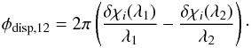 Mathematical equation: \begin{equation} % \phi_{{\rm disp},12}=2\pi\left(\frac{\delta\chi_{i}(\lambda_1)}{\lambda_1}-\frac{\delta\chi_{i}(\lambda_2)}{\lambda_2}\right)\cdot \end{equation}