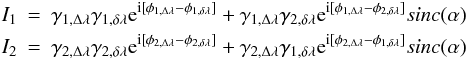 Mathematical equation: \begin{eqnarray} % I_1&=&\gamma_{1,\Delta\lambda}\gamma_{1,\delta\lambda}{\rm e}^{{\rm i}[\phi_{1,\Delta\lambda}-\phi_{1,\delta\lambda}]}+\gamma_{1,\Delta\lambda}\gamma_{2,\delta\lambda}{\rm e}^{{\rm i}[\phi_{1,\Delta\lambda}-\phi_{2,\delta\lambda}]} sinc(\alpha)\nonumber \\ \label{eqsys}I_2&=&\gamma_{2,\Delta\lambda}\gamma_{2,\delta\lambda}{\rm e}^{{\rm i}[\phi_{2,\Delta\lambda}-\phi_{2,\delta\lambda}]}+\gamma_{2,\Delta\lambda}\gamma_{1,\delta\lambda}{\rm e}^{{\rm i}[\phi_{2,\Delta\lambda}-\phi_{1,\delta\lambda}]}sinc(\alpha) \end{eqnarray}