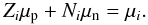 Mathematical equation: \begin{equation} \label{detailbalance} Z_{i}\mu_{\rm p}+N_{i}\mu_{\rm n}=\mu_{i}. \end{equation}